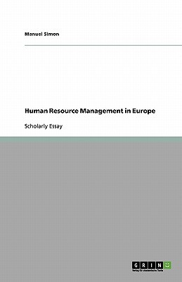 human resource management in europe scholarly essay 1st edition manuel simon 3638831566, 9783638831567