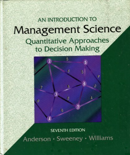 an introduction to management science quantitative approaches to decision making 7th edition david r.