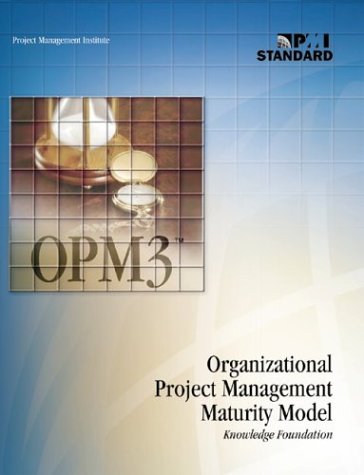 organizational project management maturity model  opm3 knowledge foundation 1st edition project management