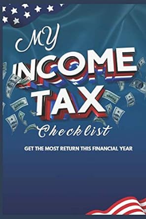 my income tax checklist get the most return this financial year 1st edition xclusiva notebooks 979-8608509254