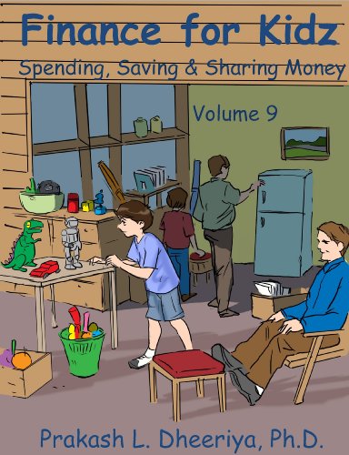 finance for kidz spending saving and sharing money volume 9 1st edition prakash l. dheeriya ph. d.
