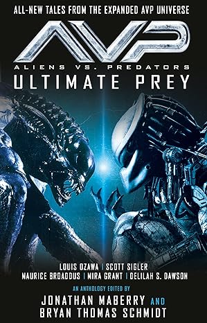 aliens vs predators ultimate prey 1st edition louis ozawa ,scott sigler ,maurice broaddus ,bryan thomas