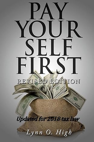 pay yourself first update for 2018 tax law 1st edition lynn o high 1542726514, 978-1542726511