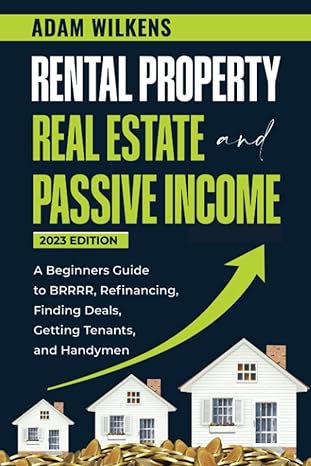 rental property real estate investing for passive income 2023 a beginners guide to brrrr financing finding