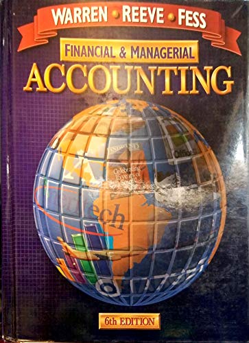 financial and managerial accounting 6th edition carl s. warren , james reeve , philip e. fess 053887354x,