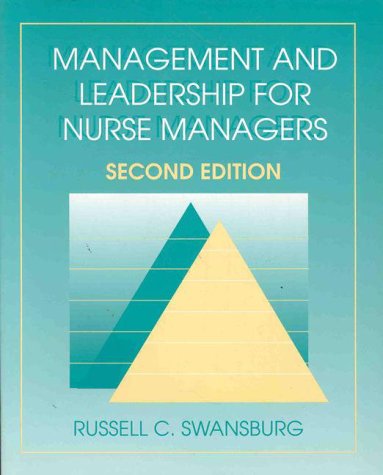 management and leadership for nurse managers 2nd edition russell c. swansburg 0867207345, 9780867207347