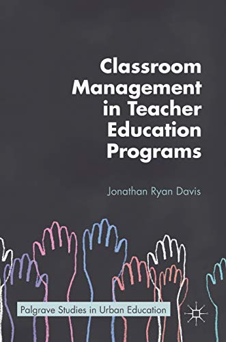 classroom management in teacher education programs 1st edition jonathan ryan davis 3319638491, 9783319638492
