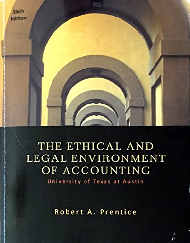 the ethical and legal environment of accounting university of  texas at austin 6th edition robert a. prentice