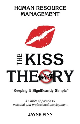 the kiss theory human resource management keep it strategically simple a simple approach to personal and