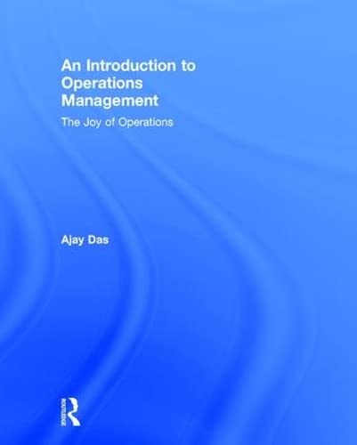 an introduction to operations management the joy of operations 1st edition ajay das 113888457x, 9781138884571