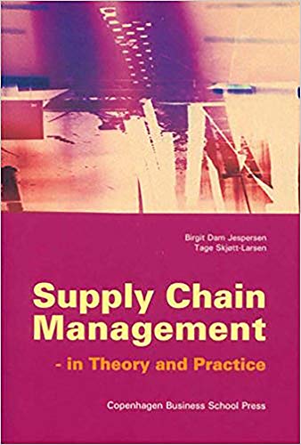 supply chain management  in theory and practice 1st edition birgit dam jespersen , tage skjøtt-larsen