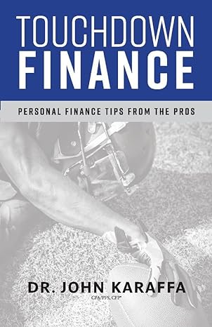 touchdown finance personal finance tips from the pros 1st edition john karaffa 1543949312, 978-1543949315