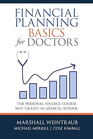 financial planning basics for doctors the personal finance course not taught in medical school 1st edition