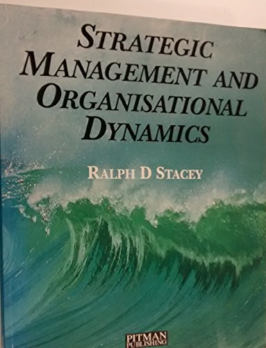 strategic management and organisational dynamics 1st edition ralph d. stacey 0273600982, 9780273600985