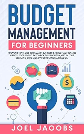 budget management for beginners proven strategies to revamp business and personal finance habits stop livino