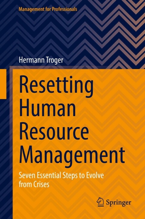 resetting human resource management seven essential steps to evolve from crises 3rd edition hermann troger