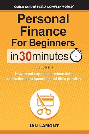 personal finance for beginners in 30 minutes volume 1 1st edition ian lamont 1939924162, 978-1939924162