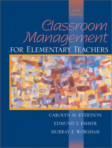 classroom management for elementary teachers 6th edition carolyn m. evertson , edmund t. emmer , murray e.