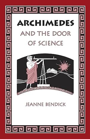 archimedes and the door of science  jeanne bendick ,laura m. berquist 9781883937126, 978-1883937126