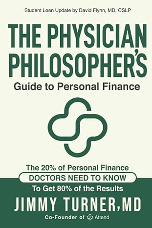 the physician philosophers guide to personal finance 1st edition jimmy turner md 979-8858236931
