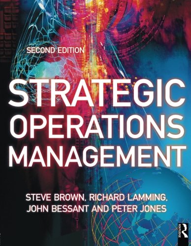 strategic operations management 2nd edition steve brown , richard lamming , john bessant , peter jones