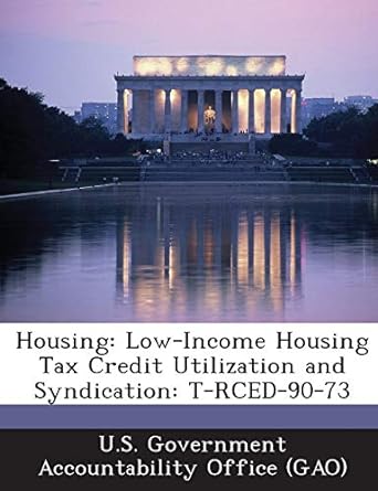 housing low income housing tax credit utilization and syndication t rced 90-73 1st edition u s government