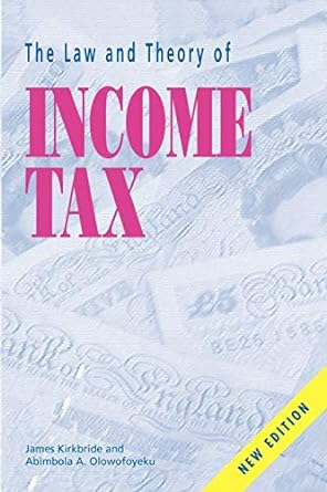 the law and theory of income tax 1st edition prof james kirkbride, abimbola a olowofoyeku 1903499127,