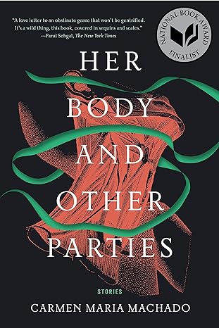 her body and other parties stories 1st edition carmen maria machado 155597788x, 978-1555977887