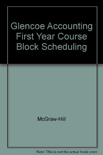 glencoe accounting first year course block scheduling 5th edition mcgraw hill 0078461596, 9780078461590