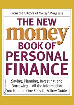 The New Money Book Of Personal Finance Saving Planning Investing And Borrowing All The Information You Need In One Easy To Follow Guide