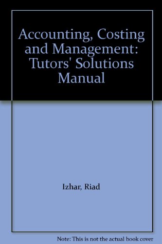 accounting costing and management tutors solutions manual 1st edition izhar, riad 0198327641, 9780198327646
