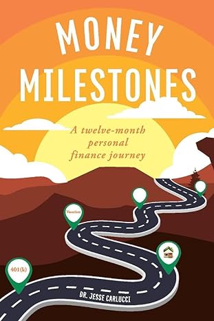 money milestones a twelve month personal finance journey 1st edition jesse carlucci 1098358023, 978-1098358020