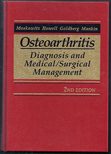 osteoarthritis diagnosis and medical or surgical management 2nd edition roland w. moskowitz , david s. howell