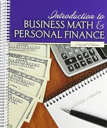 introduction to business math and personal finance 2nd edition laverta schmeling 1524988227, 978-1524988227