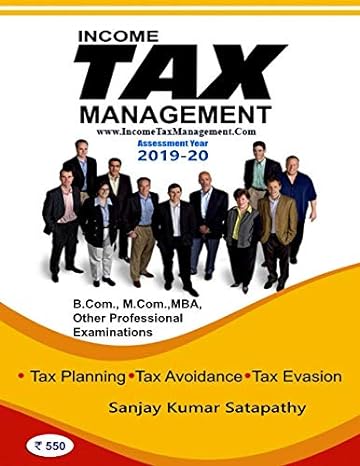 income tax management  assesment year 2019-2020 1st edition sanjay kumar satapathy 1983197726, 978-1983197727