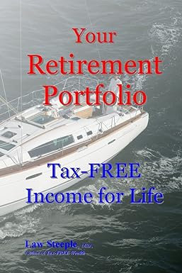 your retirement portfolio tax free income for life 1st edition law steeple mba 1483994090, 978-1483994093