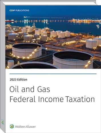 oil and gas federal income taxation 2023 2023 edition cch tax law 0808057553, 978-0808057550