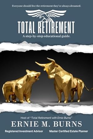 total retirement a step by step educational guide 1st edition ernie m. burns 979-8861436113