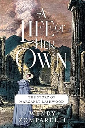 a life of her own the story of margaret dashwood  wendy zomparelli 057829740x, 978-0578297408