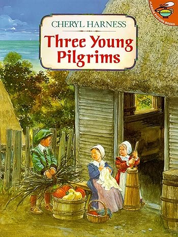 three young pilgrims  cheryl harness 0689802080, 978-0689802089