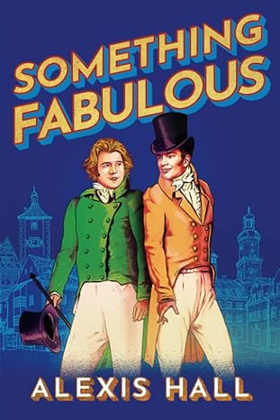 something fabulous 1st edition alexis hall 1542036291, 978-1542036290