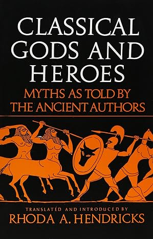 classical gods and heroes  rhoda hendricks 0688052797, 978-0688052799