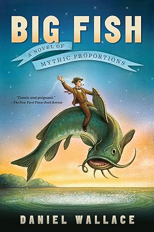 big fish a novel of mythic proportions 1st edition daniel wallace 9781616201647, 978-1616201647
