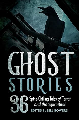 ghost stories 1st edition bill bowers 1493069322, 978-1493069323