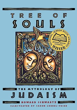 Tree Of Souls The Mythology Of Judaism