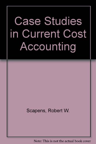case studies in current cost accounting 1st edition robert w,  scapens 0852913451, 9780852913451