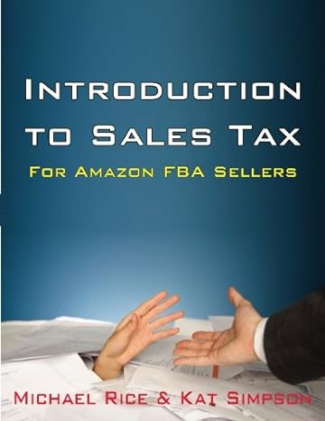 introduction to sales tax for amazon fba sellers 1st edition michael k rice, kat simpson 1477448403,