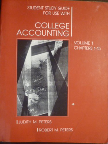 student study guide for use with college accounting volume 1 chapters 1-15 1st edition robert m. peters ,