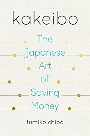 kakeibo the japanese art of saving money 1st edition fumiko chiba 0525538038, 978-0525538035