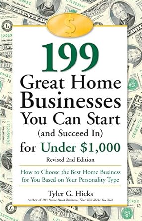 199 great home businesses you can start for under $1000 how to choose the best home business for you based on